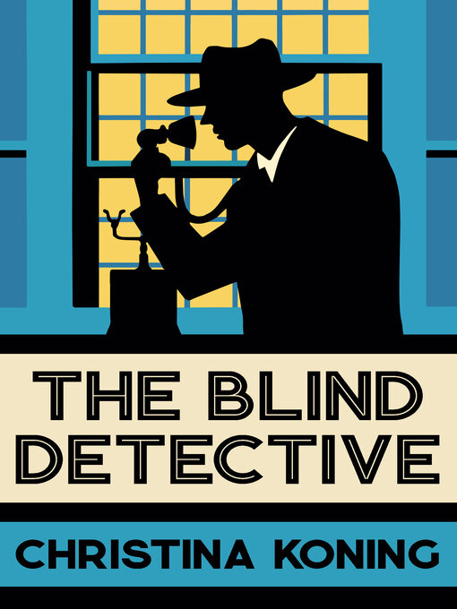 Title details for The Blind Detective by Christina Koning - Available